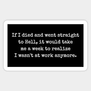 If I Died and Went Straight to Hell... Magnet